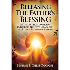 (英文圖書)Releasing The Father's Blessing: A Kingdom Framework For Unlocking Identity Leg... 平裝版, Independently Published, 英文