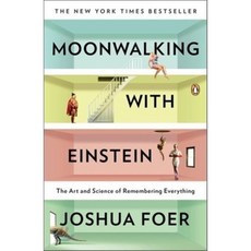 Moonwalking With Einstein: The Art and Science of Remembering Everything, Penguin Group USA