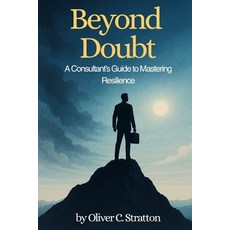 (英文圖書)Beyond Doubt: A Consultant's Guide to Mastering Resilience 平裝版, Independently Published, 英文