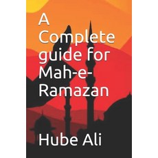 A Complete guide for Mah-e-Ramazan Paperback, Independently Published