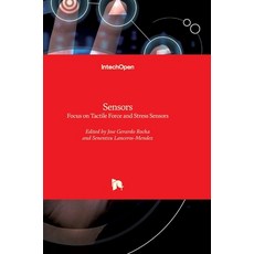 (영문도서) Sensors: Focus on Tactile Force and Stress Sensors Hardcover, Intechopen, English, 9789537619312