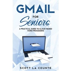 (영문도서) Gmail For Seniors: The Absolute Beginners Guide to Getting Started With Email Paperback, SL Editions, English, 9781629179582