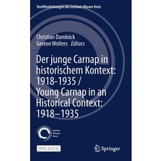 (영문도서) Der Junge Carnap in Historischem Kontext: 1918-1935 / Young Carnap in an Historical Context: ... Hardcover, Springer, English, 9783030582500