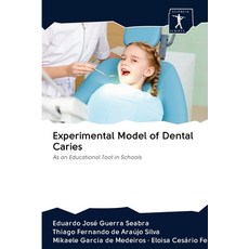Experimental Model of Dental Caries Paperback, Sciencia Scripts