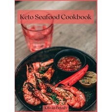 Keto Seafood Cookbook: Delicious keto-style seafood recipes Hardcover, Olivia Brush, English, 9781678052058