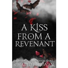 (영문도서)A Kiss From a Revenant Paperback, Charlotte Swan Publishing LLC, English, 9781960615145