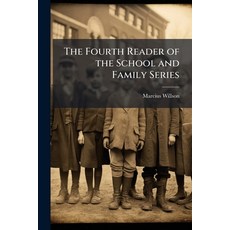 (영문도서)The Fourth Reader of the School and Family Series Paperback, Hutson Street Press, English, 9781023833691