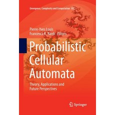 (영문도서) Probabilistic Cellular Automata: Theory Applications and Future Perspectives Paperback, Springer, English, 9783030097424