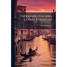 (英文圖書)Dizionario Italiano Latino E Francese: In Cui Si Contiene Non Solamente Un Co... 平裝版, Nabu Press, English, Paperback