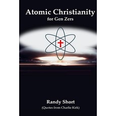 (영문도서)Atomic Christianity: for Gen Zers Paperback, Independently Published, English, 9798275439021