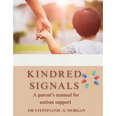(영문도서)KINDRED SIGNALS A Parent's Manual for Autism Support Paperback, Independently Published, English, 9798277060087