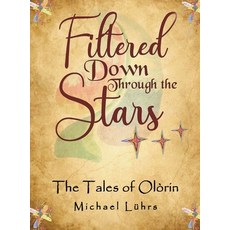 (英文書)Filtered Down Through the Stars： The Tales of Olórin 精裝版, Michael Luhrs, 英文