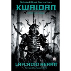 (영문도서) Selected Ghost Stories from Kwaidan Hardcover, Wordfire Press, English, 9781680573701