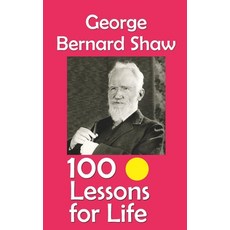 (영문도서)George Bernard Shaw: 100 Lessons for Life Paperback, Independently Published, English, 9798296635914