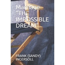 Marriage "THE IMPOSSIBLE DREAM" Paperback, Independently Published, English, 9798694085496