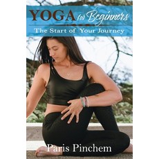 Yoga for Beginners: The Start of Your Journey Paperback, Independently Published, English, 9798730888760