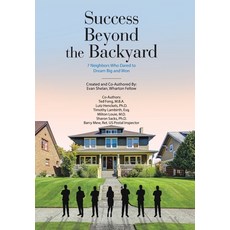 (영문도서)Success Beyond the Backyard: 7 Neighbors Who Dared to Dream Big and Won Hardcover, Archway Publishing, English, 9781665782630