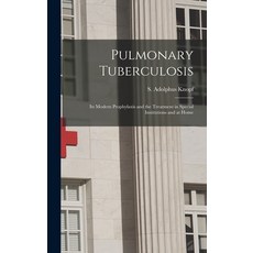 (영문도서) Pulmonary Tuberculosis [microform]: Its Modern Prophylaxis and the Treatment in Special Insti... Hardcover, Legare Street Press, English, 9781013338847