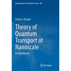 (영문도서) Theory of Quantum Transport at Nanoscale: An Introduction Paperback, Springer, English, 9783319795775