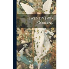 (영문도서) Twenty-Two Goblins Hardcover, Legare Street Press, English, 9781019776735