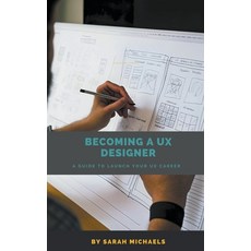 (영문도서) Becoming a UX Designer: A Comprehensive Guide to Launch Your UX Career Paperback, SD, English, 9798223716549