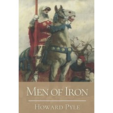 Men of Iron: With Original Classics and Annotated Paperback, Independently Published, English, 9798589509199