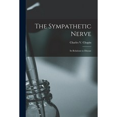 (영문도서) The Sympathetic Nerve: Its Relations to Disease Paperback, Legare Street Press, English, 9781013730061