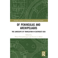 (영문도서) Of Peninsulas and Archipelagos: The Landscape of Translation in Southeast Asia Paperback, Routledge, English, 9781032344133