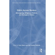 (英文圖書)Ethics Across Borders: Reimagining Religious Political and Ecological Divides 精裝版, Routledge, 英文