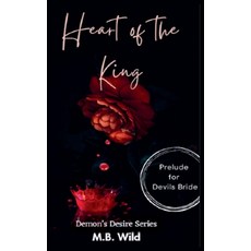 (영문도서)Heart of the King Paperback, Silver Horse Publishing, English, 9798232816674