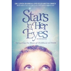 (영문도서) Stars in Her Eyes: Navigating the Maze of Childhood Autism: Navigating the: Voices for a New ... Paperback, Infinity Kids Press, English, 9781736654538