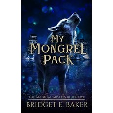 (영문도서) My Mongrel Pack Paperback, Purple Puppy Publishing, English, 9781949655810