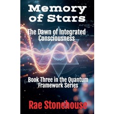 (영문도서)Memory of Stars: The Dawn of Integrated Consciousness Paperback, Live for Excellence Product..., English, 9781997784043