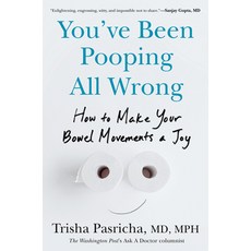 (영문도서)You've Been Pooping All Wrong: How to Make Your Bowel Movements a Joy Hardcover, Avery Publishing Group, English, 9780593855133