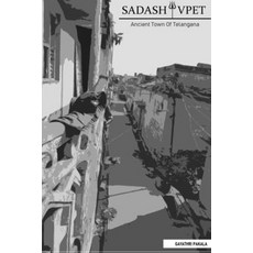 Sadashivpet: Ancient town of Telangana Paperback, Independently Published