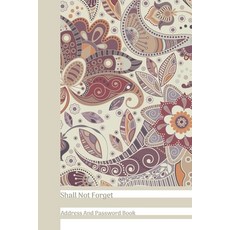 (영문도서) Shall Not Forget Address And Password Book: Tan Beige Abstract Floral All In One Address And ... Paperback, Independently Published, English, 9781689537759