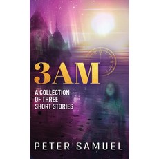(英文圖書)3am: A Collection Of Three Short Stories 精裝版, Authorssolution.Co.UK, 英文