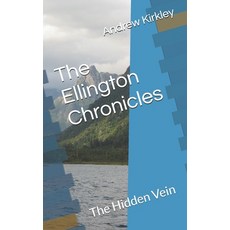 (영문도서) The Ellington Chronicles: The Hidden Vein Paperback, Independently Published, English, 9798312195545