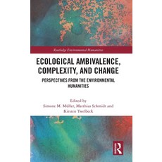 (영문도서) Ecological Ambivalence Complexity and Change: Perspectives from the Environme... Hardcover, Routledge, English, 9781032627946