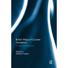 (영문도서)British Ways of Counter-insurgency: A Historical Perspective Paperback, Routledge, English, 9781032925035 Routledge, English, 9781032925035
