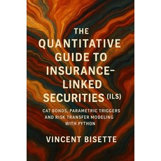 (英文圖書)Quantitative Guide to Insurance-Linked Securities (ILS): Cat Bonds Parametric T... 平裝版, Independently Published, English