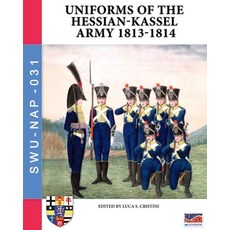 (영문도서)Uniforms of the Hessian-Kassel Army 1813-1814 Paperback, Soldiershop, English, 9791255893134