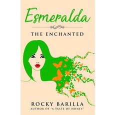 (영문도서) Esmeralda - The Enchanted: from the author of "A Taste of Honey" Paperback, Rosquete Press, English, 9780990485148