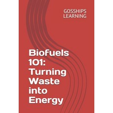 (영문도서) Biofuels 101: Turning Waste into Energy Paperback, Independently Published, English, 9798344280868