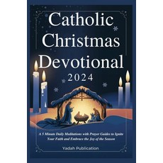 (영문도서) Catholic Christmas Devotional 2024: A 5 Minute Daily Meditations with Prayer Gu... Paperback, Independently Published, English, 9798341361102