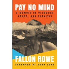 (영문도서)Pay No Mind: A Memoir of Climbing Abuse and Survival Paperback, Di Angelo Publications, English, 9781962603379
