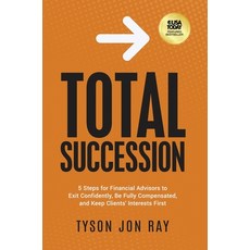 (영문도서)Total Succession: 5 Steps for Financial Advisors to Exit Confidently Be Fully C... Hardcover, Ethos Collective, English, 9781636804873