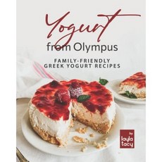 paperback Book Yogurt from Olympus: Family-Friendly Greek Yogurt Recipes