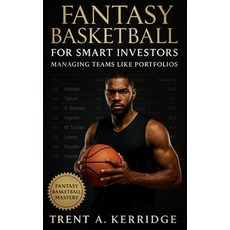 (英文圖書)Fantasy Basketball for Smart Investors: Managing Teams Like Portfolios: A Data-D... 平裝版, Independently Published, 英文