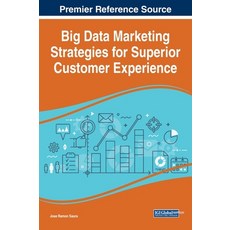 (영문도서) Big Data Marketing Strategies for Superior Customer Experience Hardcover, IGI Global, English, 9781668464540
